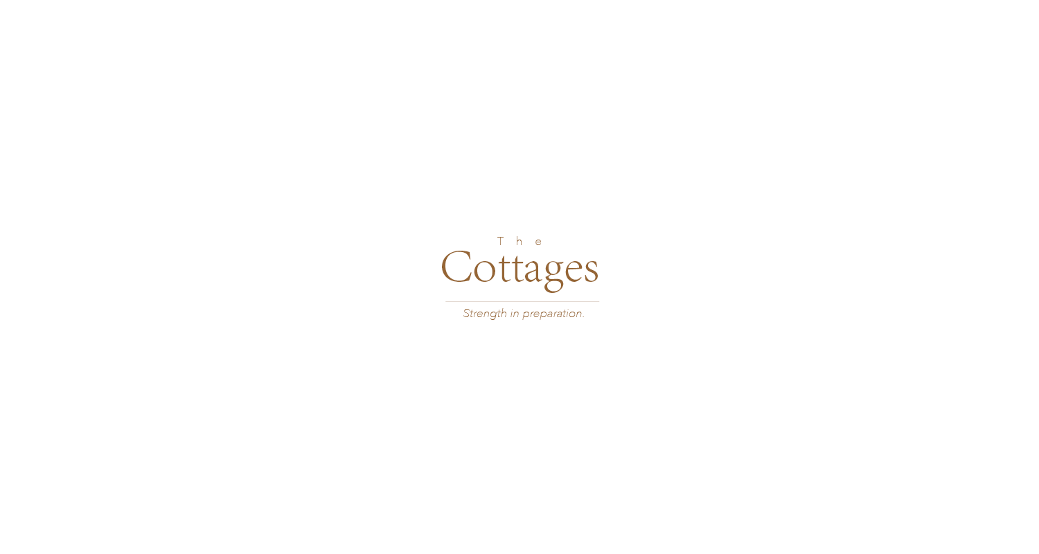 The Cottages Logo

The Cottages - Strength in Preparation